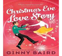 Ginny Baird Christmas Eve Love Story : A Time Travel Holiday Romance Full of Ginny Baird Multicolor
