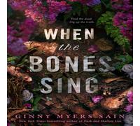 Ginny Myers Sain WHEN BONES SING PB Paperback Book Ginny Myers Sain Multicolor