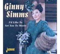 Ginny Simms - I'd Like To Set You To Music [ORIGINAL RECORDINGS REMASTERED] by Ginny Simms (2001-05-08)