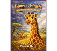 Ginny the Giraffe: From thinking small to standing tall