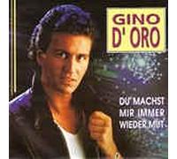 GINO D' ORO - Du machst mir immer wieder Mut / Wohin gehst du heut Nacht ( 7" Vinyl Single 1993)( Koch Records 146221)