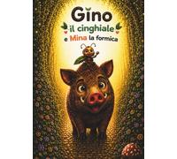 Gino il cinghiale e Mina la formica