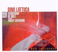 GINO LATTUCA/PHILIP CATHERINE - BAD INFLUENCE NEW CD
