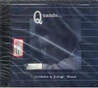 Gino Paoli / Roberto Vecchioni / Alice / etc - Quando...Tributo A Luigi Tenco
