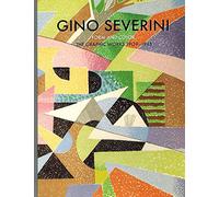 Gino Severini. Form and Color. The Graphic Work 1909-1965.