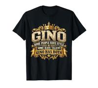 Gino Some People Have Style Some Have Talent Gino Has Both T-Shirt