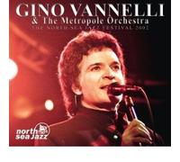 GINO & THE METROPOL ORCHESTRA VANELLI - THE NORTH SEA JAZZ FESTIVAL 2002 CD NEW