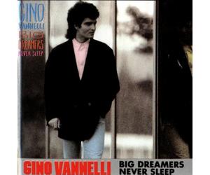 Gino Vannelli - Big Dreamersnever Sleep