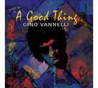 Gino Vannelli - (More Of) A Good Thing