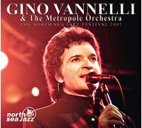 Gino Vannelli & The Metropol Orchestra - The North Sea Jazz Festival 2002