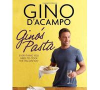 Gino's Pasta: Everything You Need to Cook the Italian Way by Gino D'Acampo (2013-06-27)