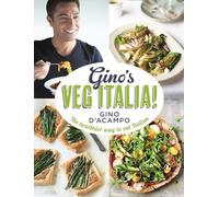 Gino's Veg Italia!: 100 quick and easy vegetarian recipes