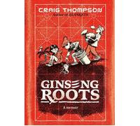 Ginseng Roots: A Memoir by Craig Thompson (English) Hardcover Book