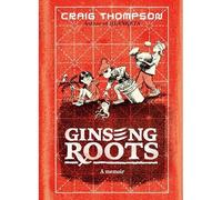 Ginseng Roots: A Memoir - NEW Craig Thompson 2025