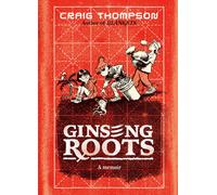 Ginseng Roots: A Memoir (Pantheon Graphic Library) by Craig Thompson | Hardcover