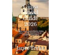 Ginza Travel Guide 2026: Explore Tokyo's Luxury District, Hidden Gems, and Top Attractions for an Unforgettable Experience