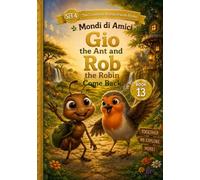Gio and Rob Come Back: A Phonics Early Reader for Ages 3-5 - Sight Words (Mondi di Amici)