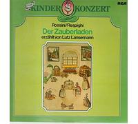Gioacchino Rossini, Ottorino Respighi - Das Kinderkonzert - Der Zauberladen [Vinyl LP]