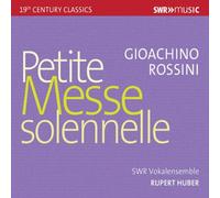 Swr Vokalensemble/Huber - Gioachino Rossini: Petite Messe solennelle