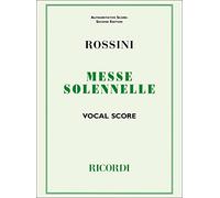 GIOACHINO ROSSINI : PETITE MESSE SOLENNELLE - REDUCTION POUR VOIX ET PIANO - SOLO S, SOLO A, SOLO T,