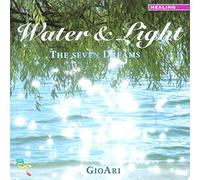 Gioari - Water & Light: The Seven Dreams