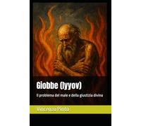 Giobbe (Iyyov): Il problema del male e della giustizia divina: 16 (Tanakhica)