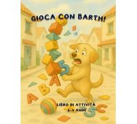 Gioca con Barth! - Libro di attività 2-4 anni: Colora, conta, traccia e scopri le forme con il tuo nuovo amico (Aprender com o Barth)