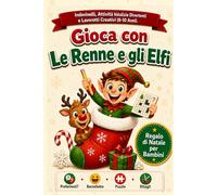 Gioca con le Renne e gli Elfi: Indovinelli, Attività Natalizie Divertenti e Lavoretti Creativi (8-10 Anni). Idee Regali di Natale Per Bambini