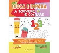 Gioca e impara a scrivere e contare: Percorsi di prescrittura e precalcolo per l'età prescolare. Pensato anche per mancini. (Rodaviva kids)