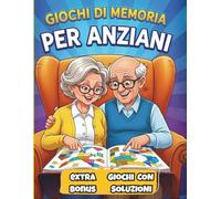 Giochi di Memoria per Anziani: 200 Attività tra Labirinti, Sudoku e Puzzle