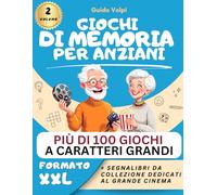 Giochi di Memoria per Anziani, Volume 2: Oltre 100 Esercizi per Potenziare la Memoria e Aumentare la Concentrazione, con 3 Livelli di Difficoltà + Segnalibri da collezione dedicati al grande cinema