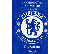 GIOCHI DI POTERE A STAMFORD BRIDGE (SportPulse Fan Series)