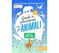 Giochi e passatempi con gli animali: Labirinti, enigmistica, puzzle e molto altro ancora!