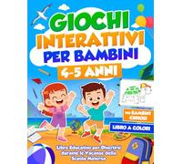 GIOCHI INTERATTIVI PER BAMBINI 4 - 5 ANNI: Libro Educativo con Attività Divertenti, Esercizi di Logica e Giochi da Viaggio per Divertirsi durante le Vacanze della Scuola Materna