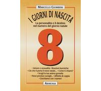 Giombini Marcello - Giorni Di Nascita. 8 La Personalitã€