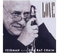 GIORA FEIDMAN "LOVE-FEIDMAN PLAYS ORA BAT CHAIM" CD NEW