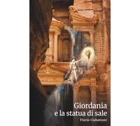Giordania e la Statua di Sale: 3 (Oriente e Occidente)