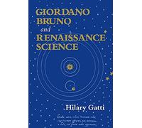 Giordano Bruno and Renaissance Science: Broken Lives and Organizational Power