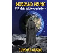 Giordano Bruno: El Profeta del universo infinito