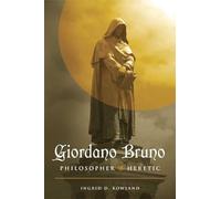 Giordano Bruno: Philosopher/Heretic