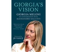 Giorgia's Vision : Giorgia Meloni in Conversation With Alessandro Sallusti
