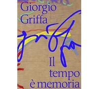 Giorgio Griffa: Il tempo è memoria