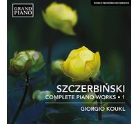 Giorgio Koukl - Alfons Szczerbi?ski: Complete Piano Works Vol. 1