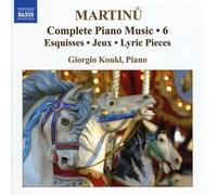 Koukl – Martinu: Complete Piano Music Vol.6 – NAXOS