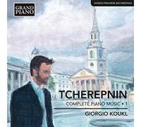 Giorgio Koukl - Tcherepnin: Complete Piano Music Vol. 1
