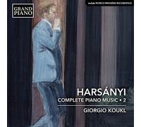 Giorgio Koukl - Tibor Harsányi: Complete Piano Works, Vol. 2