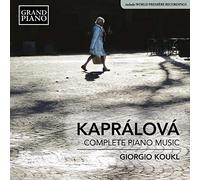 Giorgio Koukl - Vít?zslava Kaprálová: Complete Piano Music