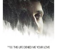 Giorgio Tuma This Life Denied Me Your Love (CD) Album