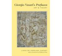 Giorgio Vasari’s «Prefaces»: Art and Theory- With a foreword by Wolfram Prinz