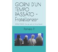 GIORNI D'UN TEMPO PASSATO -Fratellanza-: BONUS TRACK- Con gli occhi di Anna, Ricordi-